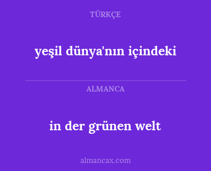 yeşil dünya'nın içindeki - in der grünen welt