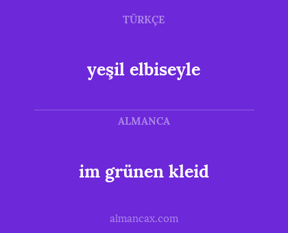 yeşil elbiseyle - im grünen kleid