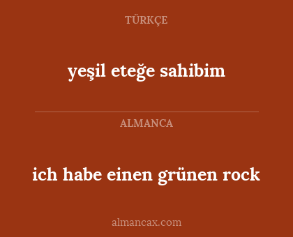 yeşil eteğe sahibim - ich habe einen grünen rock