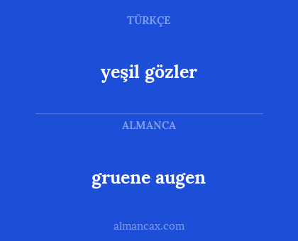 gruene augen - yeşil gözler