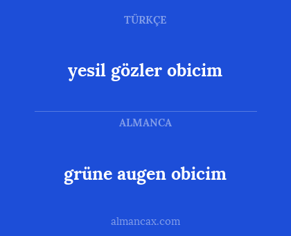 grüne augen obicim - yesil gözler obicim