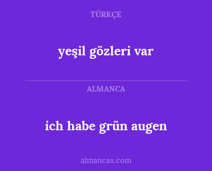 ich habe grün augen - yeşil gözleri var
