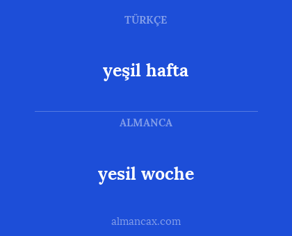 yesil woche - yeşil hafta