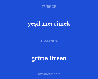 grüne linsen - yeşil mercimek