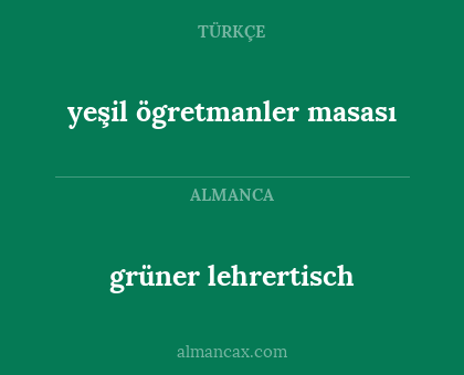 grüner lehrertisch - yeşil ögretmanler masası