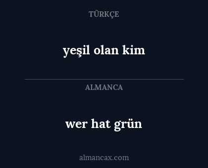 wer hat grün - yeşil olan kim