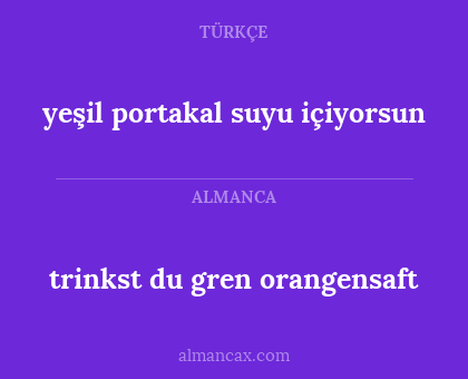yeşil portakal suyu içiyorsun - trinkst du gren orangensaft