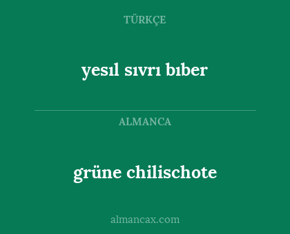 grüne chilischote - yesıl sıvrı bıber