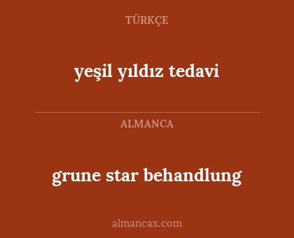 grune star behandlung - yeşil yıldız tedavi