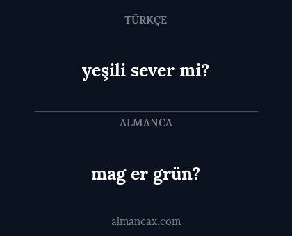 yeşili sever mi? - mag er grün?