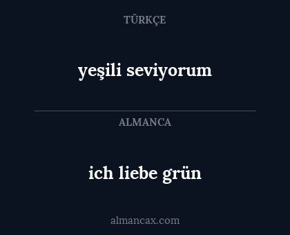 ich liebe grün - yeşili seviyorum