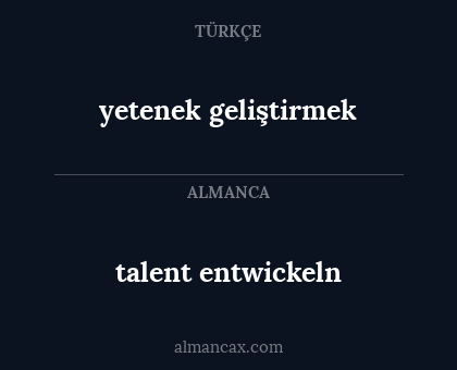 yetenek geliştirmek - talent entwickeln