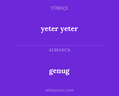 genug - yeter yeter