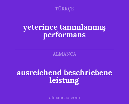 yeterince tanımlanmış performans - ausreichend beschriebene leistung