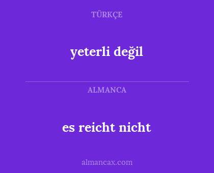 yeterli değil - es reicht nicht