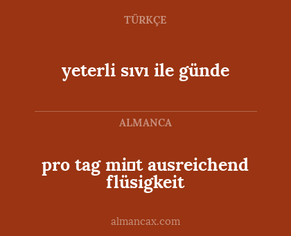 yeterli sıvı ile günde - pro tag mi̇t ausreichend flüsigkeit
