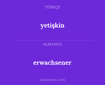 yetişkin - erwachsener