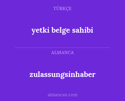 zulassungsinhaber - yetki belge sahibi