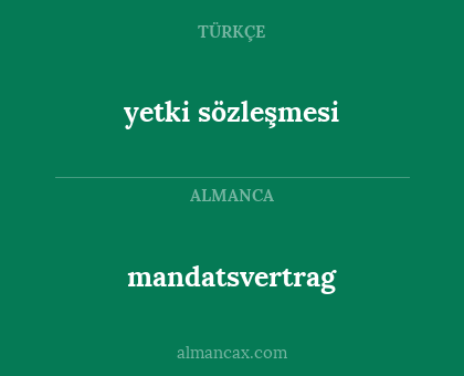 mandatsvertrag - yetki sözleşmesi