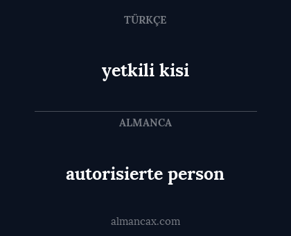 yetkili kisi - autorisierte person