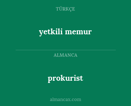 prokurist - yetkili memur
