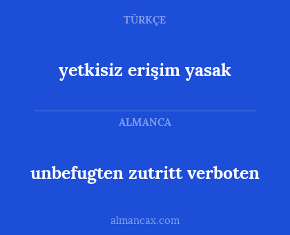 unbefugten zutritt verboten - yetkisiz erişim yasak