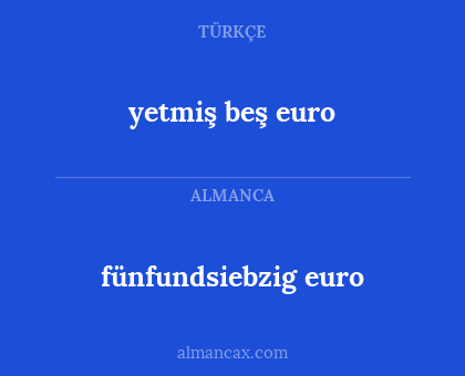 yetmiş beş euro - fünfundsiebzig euro