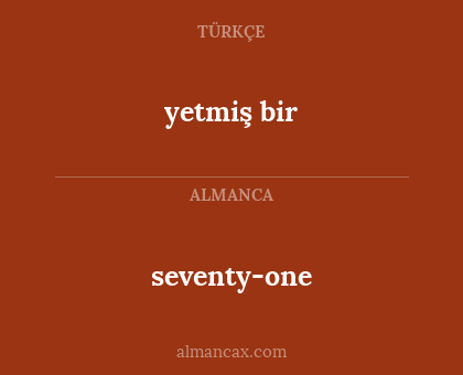 seventy-one - yetmiş bir