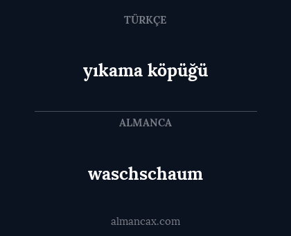waschschaum - yıkama köpüğü