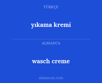 wasch creme - yıkama kremi