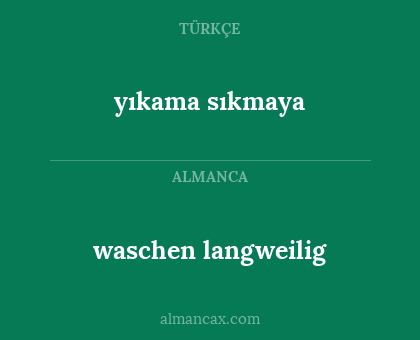 yıkama sıkmaya - waschen langweilig