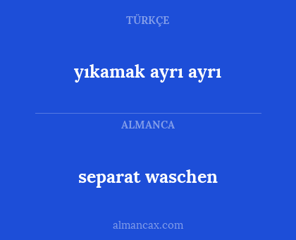 separat waschen - yıkamak ayrı ayrı