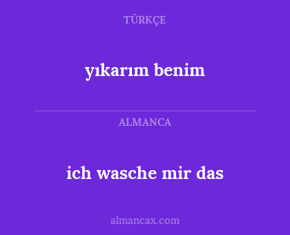 yıkarım benim - ich wasche mir das