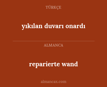 yıkılan duvarı onardı - reparierte wand