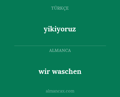 yikiyoruz - wir waschen