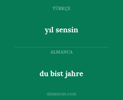 yıl sensin - du bist jahre