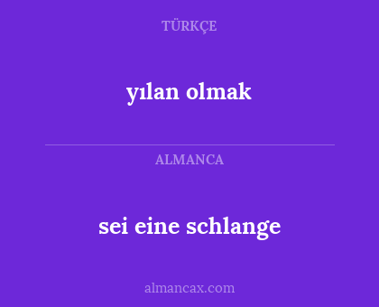 sei eine schlange - yılan olmak