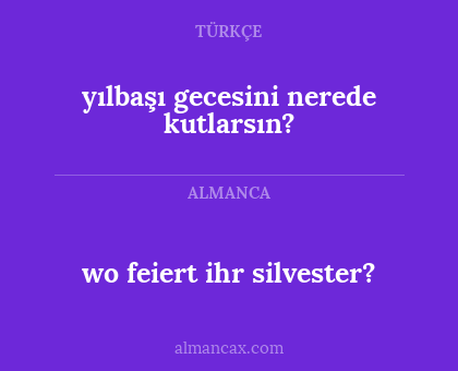 wo feiert ihr silvester? - yılbaşı gecesini nerede kutlarsın?