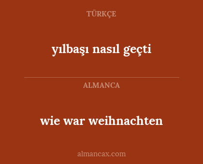 yılbaşı nasıl geçti - wie war weihnachten