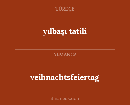 veihnachtsfeiertag - yılbaşı tatili