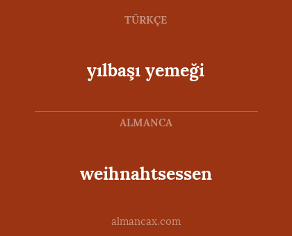 weihnahtsessen - yılbaşı yemeği