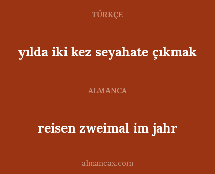 reisen zweimal im jahr - yılda iki kez seyahate çıkmak