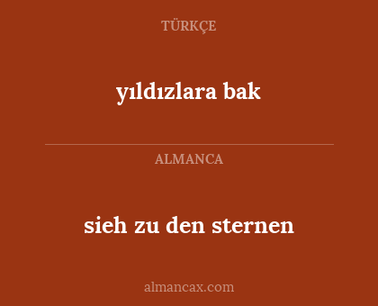 sieh zu den sternen - yıldızlara bak