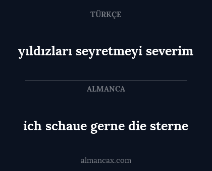 ich schaue gerne die sterne - yıldızları seyretmeyi severim