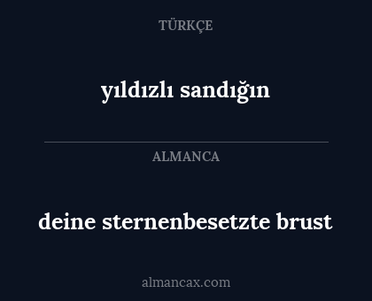 yıldızlı sandığın - deine sternenbesetzte brust