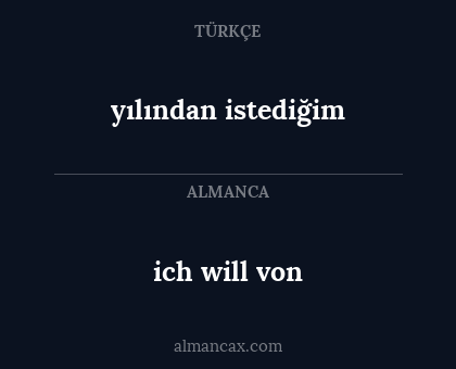 yılından istediğim - ich will von
