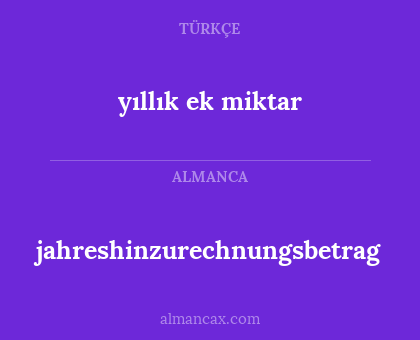yıllık ek miktar - jahreshinzurechnungsbetrag