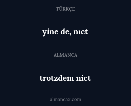 yine de, nıct - trotzdem nict