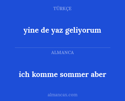 ich komme sommer aber - yine de yaz geliyorum