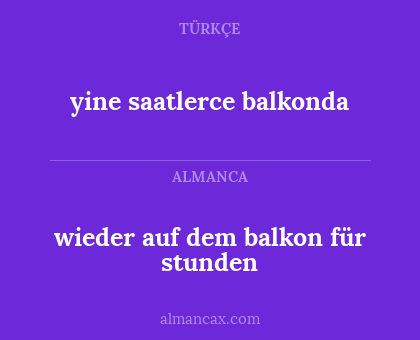yine saatlerce balkonda - wieder auf dem balkon für stunden